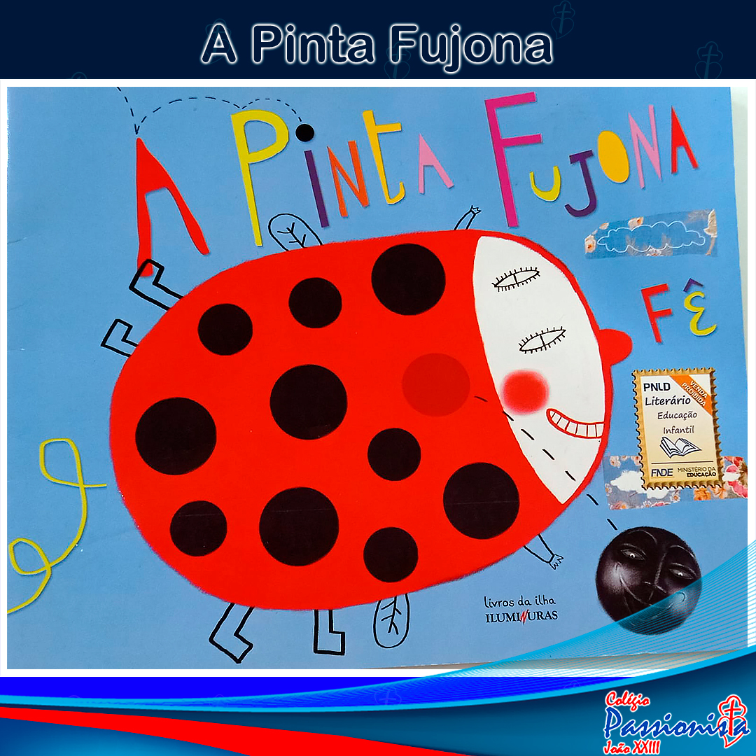 A Pinta Fujona - Maternal I B Col�gio Passionista Jo�o XXIII
