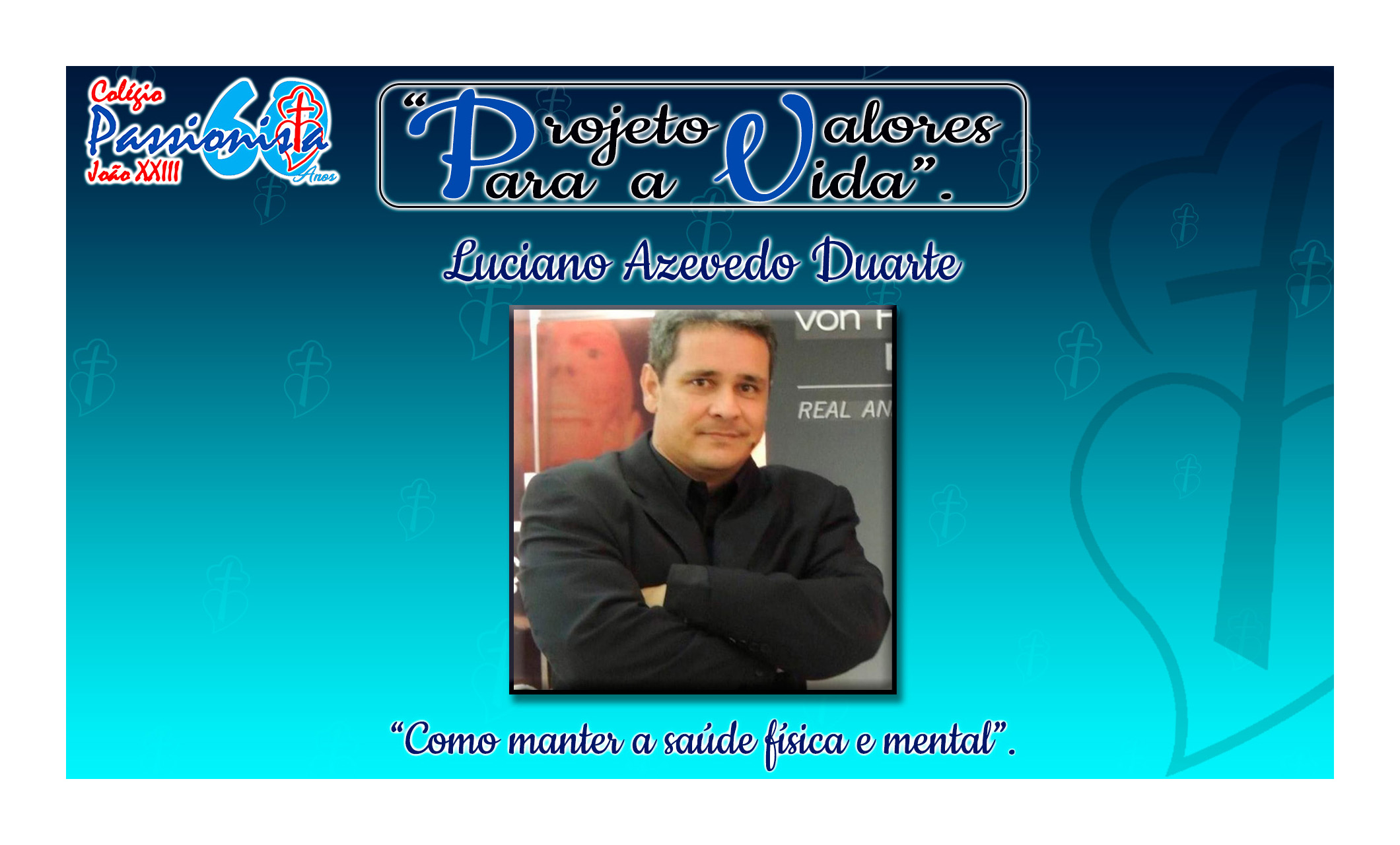 Projeto Valores para a Vida Col�gio Passionista Jo�o XXIII