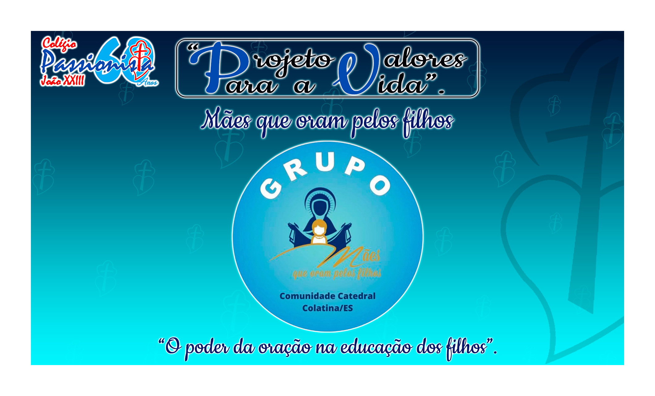 Projeto Valores para a Vida Col�gio Passionista Jo�o XXIII