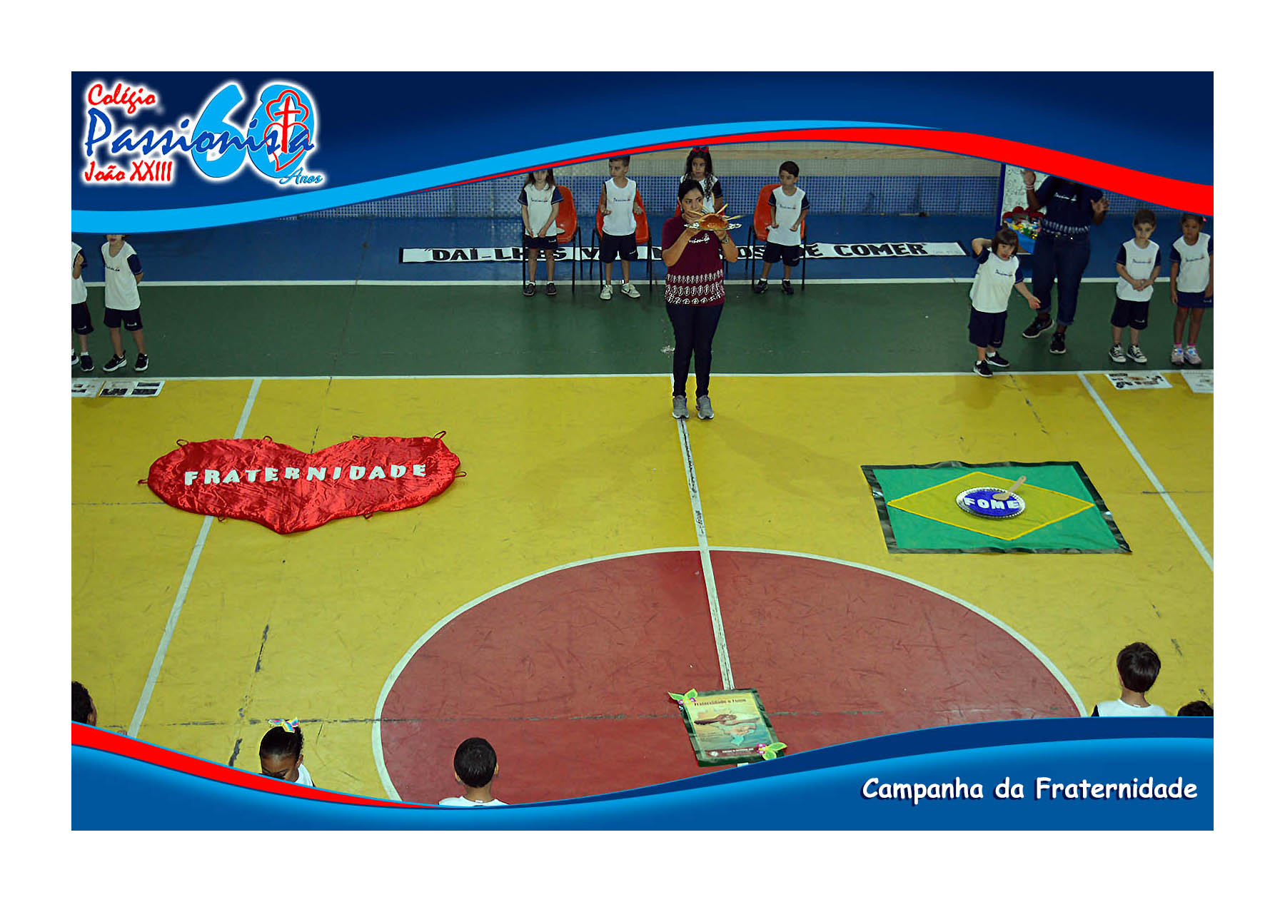 Campanha da Fraternidade 2023: Fraternidade e Fome Col�gio Passionista Jo�o XXIII